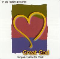 In the Father's Presence: Great God von Campus Crusade For Christ