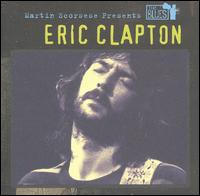 Martin Scorsese Presents the Blues: Eric Clapton von Eric Clapton