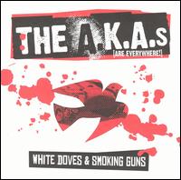 White Doves and Smoking Guns von The A.K.A.s (Are Everywhere!)