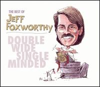 Best of Jeff Foxworthy: Double Wide, Single Minded von Jeff Foxworthy