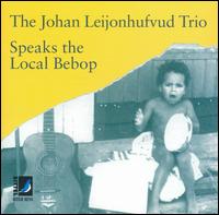 Speaks the Local Bebop von Johan Leijonhufvud