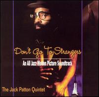 Don't Go to Strangers: An All Jazz Motion Picture von Jack Patton