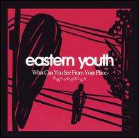 What Can You See from Your Place von Eastern Youth