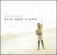 Once Upon a Time von Charlie Taylor