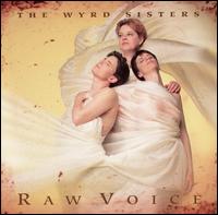 Raw Voice von The Wyrd Sisters