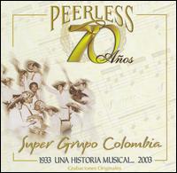 70 Años Peerless Una Historia Musical von Super Grupo Colombia