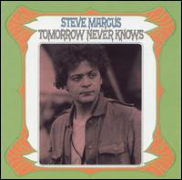 Tomorrow Never Knows von Steve Marcus