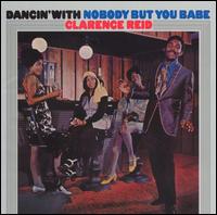 Dancin' With Nobody But You Babe von Clarence Reid