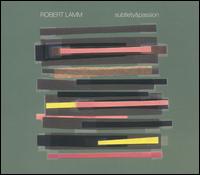 Subtlety & Passion von Robert Lamm