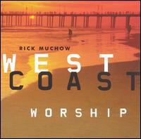 West Coast Worship von Rick Muchow