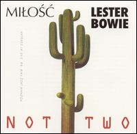 Not Two von Lester Bowie