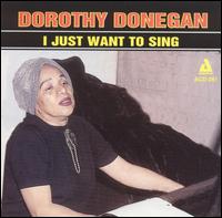 I Just Want von Dorothy Donegan