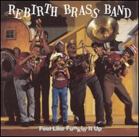 Feel Like Funkin' It Up von Rebirth Brass Band