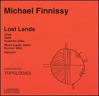 Michael Finnissy: Lost Lands von Michael Finnissy