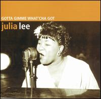 Gotta Gimme Whatcha Got von Julia Lee