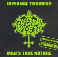 Man's True Nature von Infernal Torment