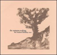 Loudest Birthday Ever von Autumn Waking