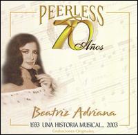 70 Años Peerless Una Historia Musical von Beatriz Adriana