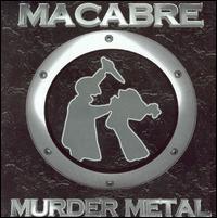 Murder Metal von Macabre