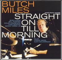 Straight on Till Morning von Butch Miles