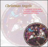 Christmas Angels: A Thousand Voices Sing the Finest Christmas Music in Lincoln Cathedra von Christopher Hughes