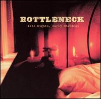 Late Nights, Early Mornings von Bottleneck