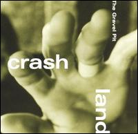 Crash Land von The Gravel Pit