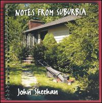 Notes From Suburbia von John Sheehan