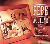 Con Orgullo Por Herencia von Pepe Aguilar