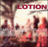 Nobody's Cool von Lotion