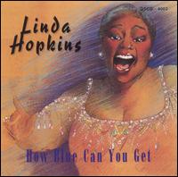 How Blue Can You Get von Linda Hopkins