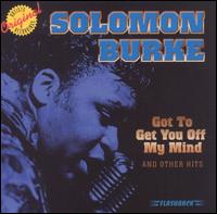 Got to Get You Off My Mind and Other Hits von Solomon Burke