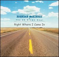 Right Where I Came In von Brendan McKinney