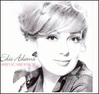 There's So Much More von Edie Adams