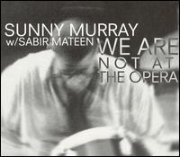 We Are Not at the Opera von Sunny Murray