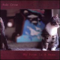 My Room Is a Mess von Rob Crow