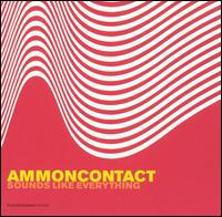 Sounds Like Everything von Ammoncontact