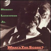 What's the Score? von Robert Lockwood, Jr.