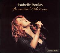 Au Moment d'Être à Vous von Isabelle Boulay