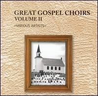 Great Gospel Choirs, Vol. 2 von Various Artists