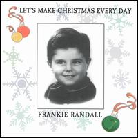 Let's Make Christmas Every Day von Frankie Randall