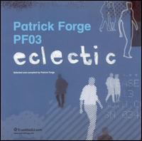 Trust the DJ: PF03: Eclectic von Patrick Forge