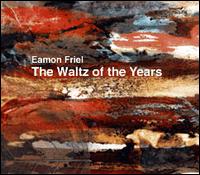 Waltz of the Years von Eamon Friel