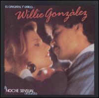 Original Y El Unico Willie Gonzalez y Su Orquesta Noche Sensual von Willie Gonzalez