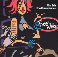 Be My Ex-Girlfriend von Evil Jake