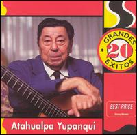 20 Grandes Exitos von Atahualpa Yupanqui