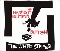 Hardest Button to Button von The White Stripes