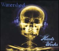 More It Hurts the More It Works von Watershed