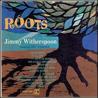 Roots von Jimmy Witherspoon