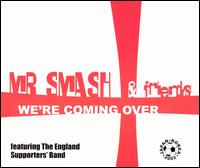 We're Coming Over von Mr Smash & Friends